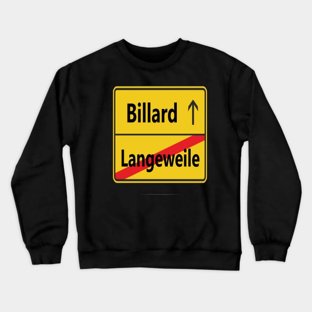 Langeweile? Billard Crewneck Sweatshirt by NT85